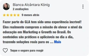 Avaliação de Bianca Alcântara König, cinco estrelas: Fazer parte do GLA tem sido uma experiência incrível! Eles realmente cumprem a missão de elevar o nível da educação em Marketing e Growth no Brasil. Os conteúdos são práticos e aplicáveis no dia a dia, trazendo soluções reais para os…